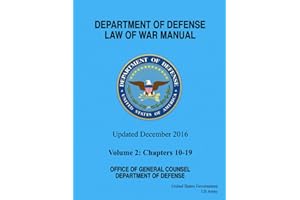 Department of Defense Law of War Manual Updated December 2016 Volume 2: Chapters 10 - 19