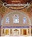 CONSTANTINOPLE (DE BYZANCE A ISTANBUL) *REG. 49.95$* by 