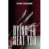 Dying To Meat You: A Sapphic Horror Novella