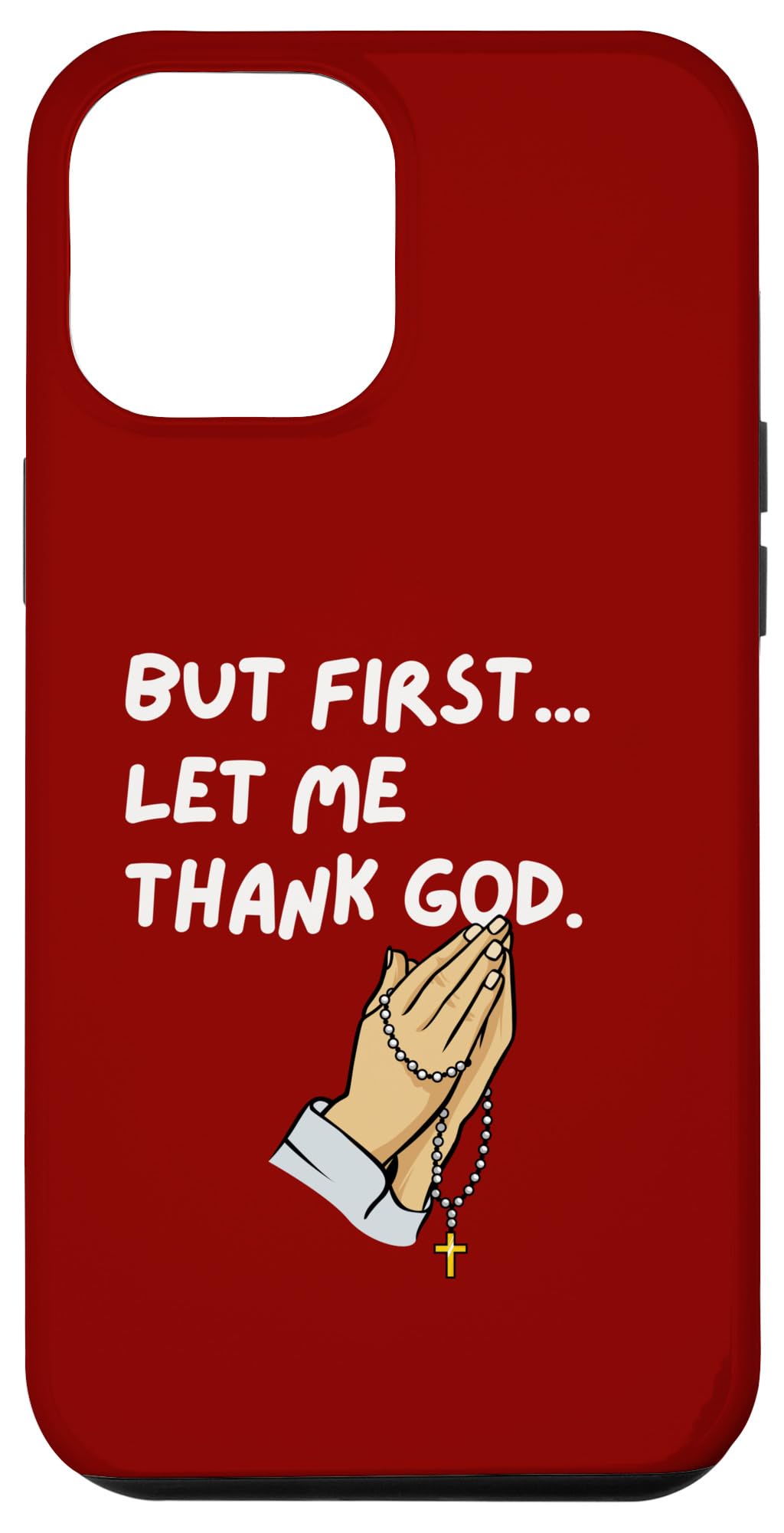 iPhone 14 Pro Max But First Let Me Thank GOD, Faith, Religion, Christianity Case