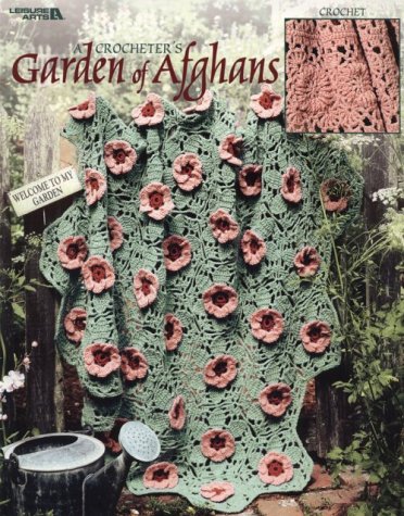 A Crocheter's Garden of Afghans (Leisure Arts #3238) by Leisure Arts