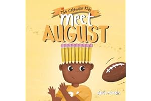 Meet August: a children's book that celebrates end of summer traditions, friendship, and getting ready for a new school year (The Calendar Kids®)