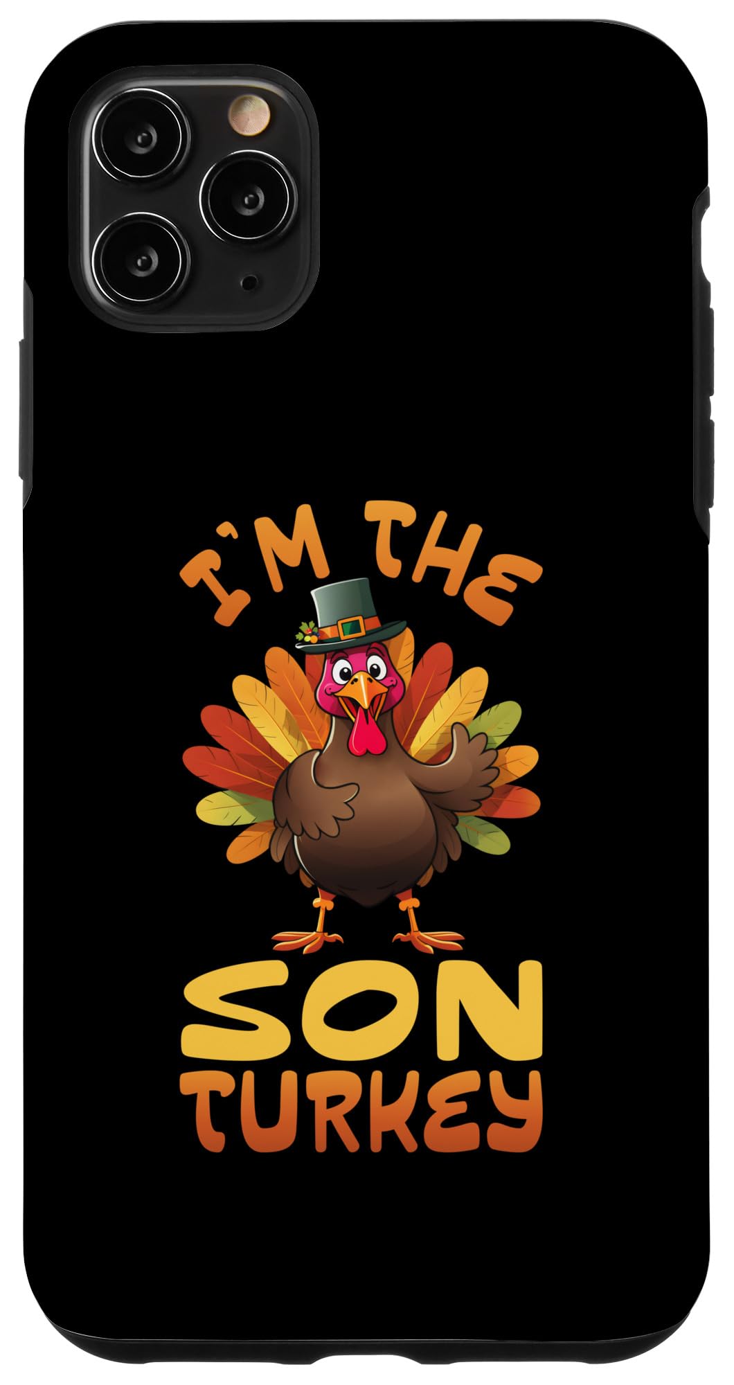 iPhone 11 Pro Max I'm The Son Turkey Funny Thanksgiving Family Matching Case