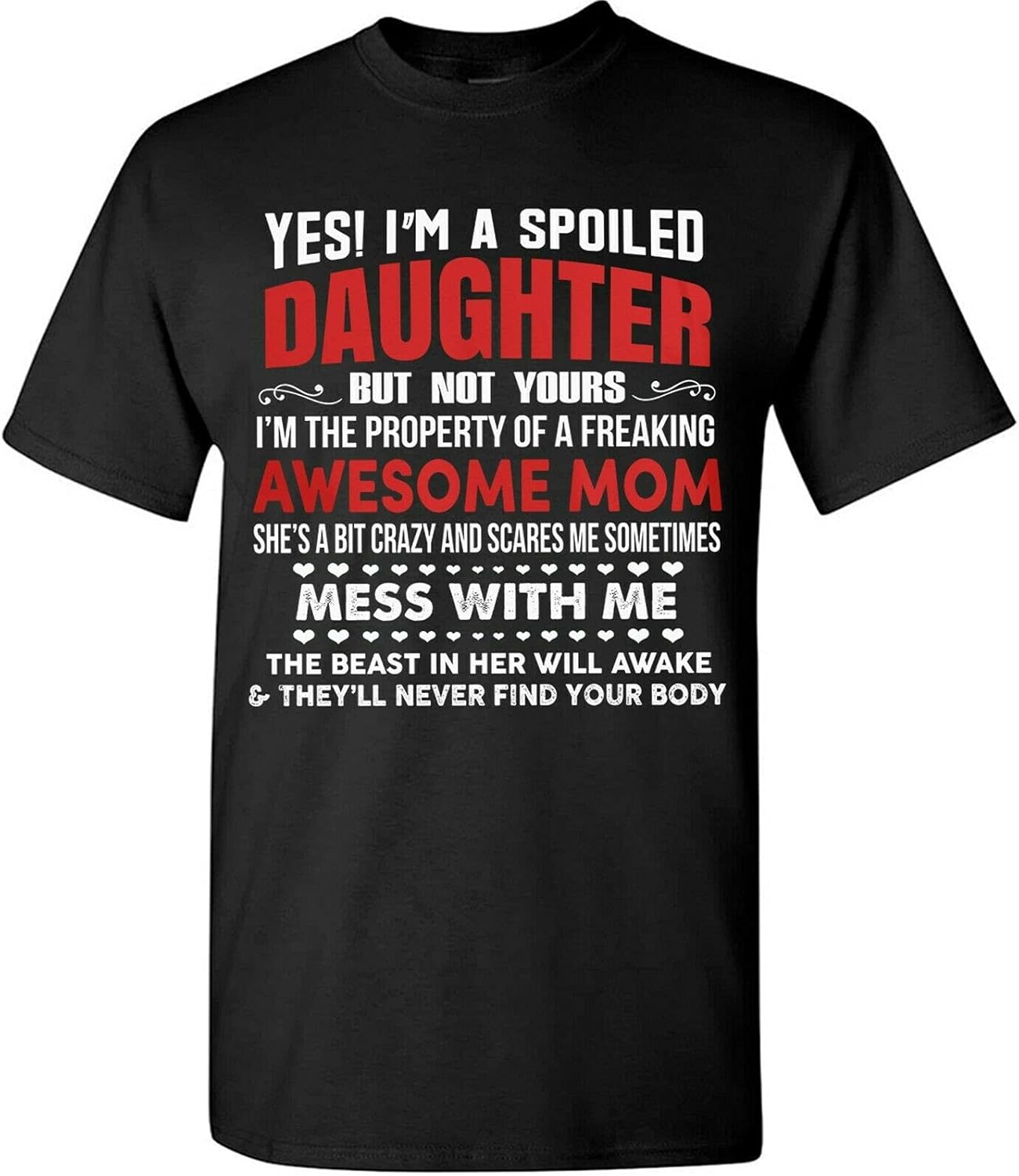 I'm A Spoiled Daughter TShirt from Awesome Mom, Mother to Daughter Tee
