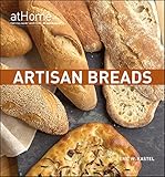 Artisan Breads at Home (at Home with The Culinary Institute of America) Artisan Breads at Home (at Home with The Culinary Institute of America)