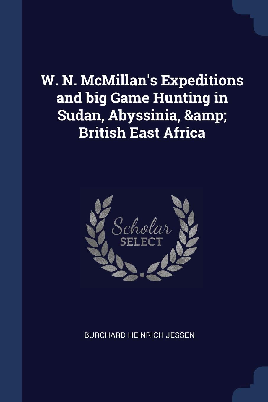 W N Mcmillans Expeditions Bi Amazon De Jessen Burchard Heinrich Fremdsprachige Bucher