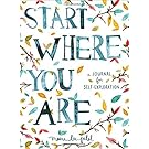 Start Where You Are: A Journal for Self-Exploration by Patel, Meera Lee(August 11, 2015) Paperback