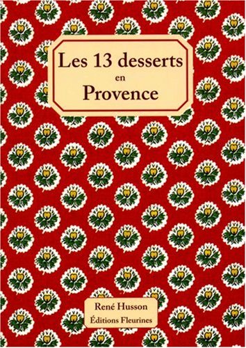 Les 13 desserts en Provence by (Paperback)