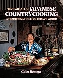 The Folk Art of Japanese Country Cooking: A Traditional Diet for Today's World by Gaku Homma