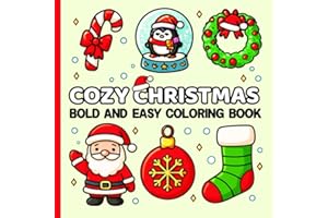 Cozy Christmas Bold And Easy Coloring Book: Festive Drawings for Adults and Teens| 8.5 x 8.5 inches | 50 Relaxing Designs |Great Stocking Stuffer and Holiday Activity Book