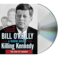 Killing Kennedy: The End of Camelot (Bill O'Reilly's Killing Series)