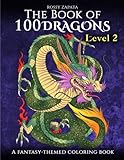 The Book of 100 Dragons LEVEL 2: A Fantasy-themed coloring book (The Book of 100 dragons coloring books) (Volume 2) by Rossy Zapata