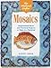 The Weekend Crafter®: Mosaics: Inspirational Ideas and Practical Projects for the Weekend (The Weekend Crafter Series) by 