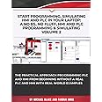 Start Programming, Simulating HMI and PLC in Your Laptop. A No BS, No Fluff, HMI and PLC Programming & Simulating.: The Practical Approach Programming ... and Programmable Logic Controller (PLC))