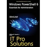 Windows PowerShell 6: Essentials for Administration