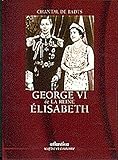 George VI et la reine Elisabeth by