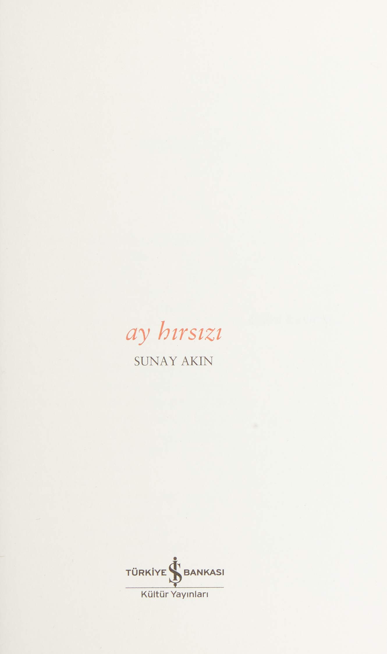 Ay Hirsizi Sunay Akin 9789944887526 Amazon Com Books