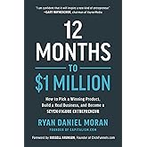 12 Months to $1 Million: How to Pick a Winning Product, Build a Real Business, and Become a Seven-Figure Entrepreneur