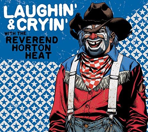 Laughin' And Cryin' With The Reverend Horton Heat