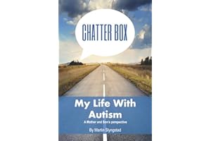 Chatter Box: My Life with Autism A Mother and Sons Perspective