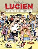 Lucien - Tome 02 - Bananes métalliques (FG.FLUIDE GLAC.) (French Edition) by 