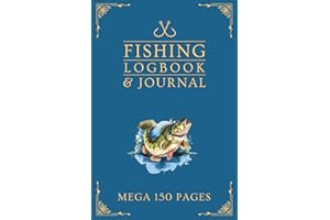 Fishing Logbook for All Anglers - Men, Women or Kids: Perfect Tool for Professional Fishermen or Beginners to Log Trip Detail
