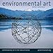 Environmental Art: Contemporary Art in the Natural World 2012 Wall Calendar by 