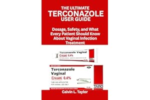 The Ultimate Terconazole User Guide: Dosage, Safety, and What Every Patient Should Know About Vaginal Infection Treatment