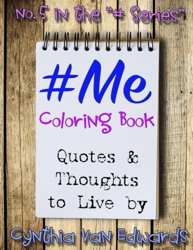 #Me #Coloring Book: #ME is Coloring Book No.5 in the Adult Coloring Book Series Celebrating Ideas to by Cynthia Van Edwards, Facebook Coloring Group