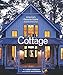 Cottage: America's Favorite Home Inside and Out