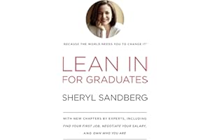 Lean In for Graduates: With New Chapters by Experts, Including Find Your First Job, Negotiate Your Salary, and Own Who You Ar
