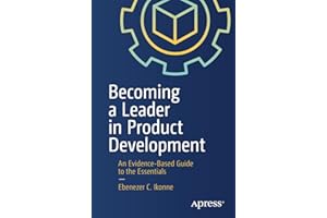 Becoming a Leader in Product Development: An Evidence-Based Guide to the Essentials