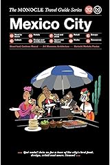 The Monocle Travel Guide to Mexico City: The Monocle Travel Guide Series Hardcover