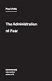 The Administration of Fear (Semiotext(e) / Intervention Series)