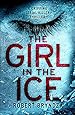 The Girl in the Ice: A gripping serial killer thriller (Detective Erika Foster Book 1)