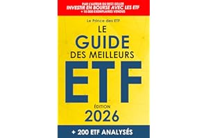 Le Guide des Meilleurs ETF: Le Top 200 des ETF pour épargner son argent, investir en Bourse et créer un portefeuille performa