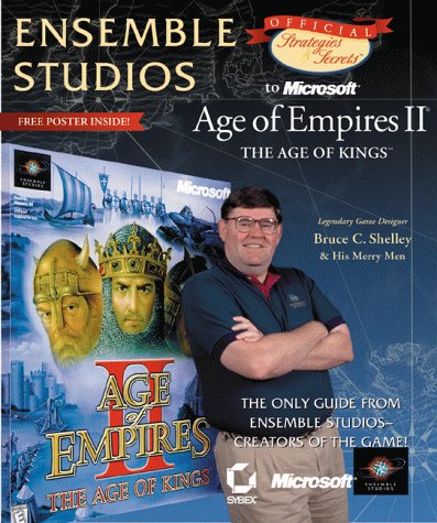 Ensemble Studios Official Strategies & Secrets to Microsoft's Age of Empires II: The Age of Kings by Bruce C. Shelley