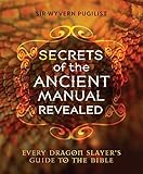 Secrets of the Ancient Manual: Revealed!: (Every Dragon Slayer's Must-Read Guide) by