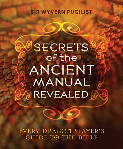 Secrets of the Ancient Manual: Revealed!: (Every Dragon Slayer's Must-Read Guide) by Joyce Denham