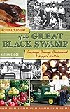 A Culinary History of the Great Black Swamp: Buckeye Candy, Bratwurst & Apple Butter by Nathan Crook