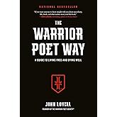 The Warrior Poet Way: A Guide to Living Free and Dying Well