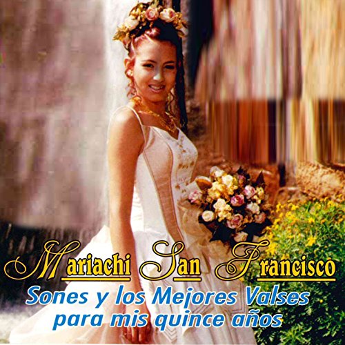 Sones y los Mejores Valses para Mis Quince Anos