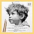 Learn to Draw Like a Pro. Children's Portraits. Realistic Shading with Graphite Pencil: Portraying Childhood Expression (Art in Your Hands: Drawing and Color in Realistic Portraits)
