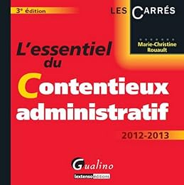 L' essentiel du contentieux administratif, 2012-2013