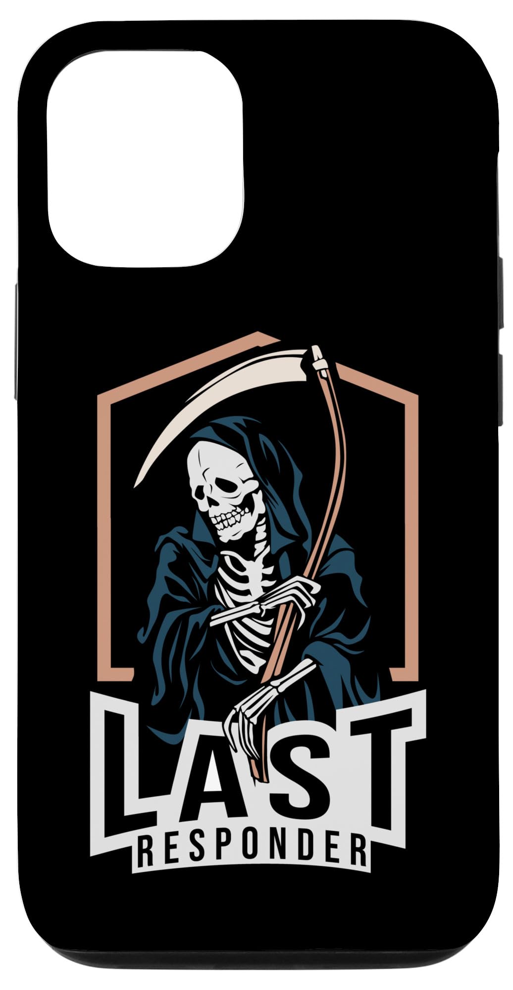 iPhone 13 "Last Responder" Quote Saying with Funny Meme Grem Reaper Case