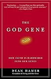 The God Gene: How Faith Is Hardwired into Our Genes