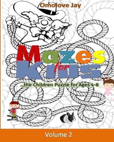 Mazes for kids... the Children Puzzles for ages 4-8 Vol.2! (Volume 2)