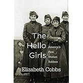 The Hello Girls: America’s First Women Soldiers
