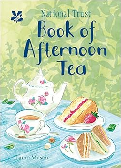 National Trust Book of Afternoon Tea, by Laura Mason National Trust Book of Afternoon Tea, by Laura Mason