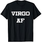 Virgo AF Funny Zodiac Sign Birthday Gift T-Shirt